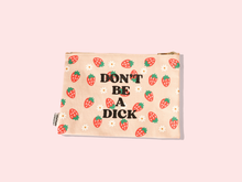 Load image into Gallery viewer, Don’t Be A Dick - Strawberry & Daisy Canvas Pouch