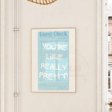 Load image into Gallery viewer, You're Like Really Pretty Blue Guest Check Wall Art Prints