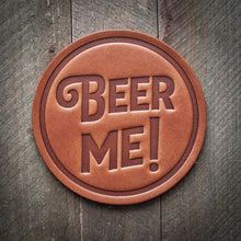 Load image into Gallery viewer, Beer Me! Leather Coaster