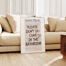Load image into Gallery viewer, Please Don't Do Coke In The Bathroom Guest Check Wall Art