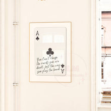 Load image into Gallery viewer, You Can't Change The Cards You Were Dealt Playing Card Print
