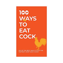 Load image into Gallery viewer, 100 Ways To Eat Cock