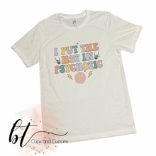 Load image into Gallery viewer, I Put The Hot In Psychotic Tee