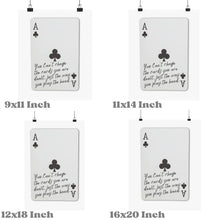 Load image into Gallery viewer, You Can't Change The Cards You Were Dealt Playing Card Print
