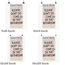 Load image into Gallery viewer, Please Don't Do Coke In The Bathroom Guest Check Wall Art
