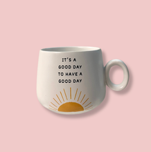 Load image into Gallery viewer, It's A Good Day To Have A Good Day Cappuccino Mug
