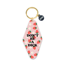Load image into Gallery viewer, Don't Be A Dick - Keychain

