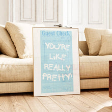 Load image into Gallery viewer, You're Like Really Pretty Blue Guest Check Wall Art Prints
